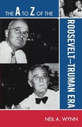 Cover: The A to Z of the Roosevelt-Truman Era - Scarecrow Press