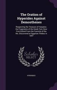 Enlarge image Cover: The Oration of Hyperides Against Demosthenes - Palala Press