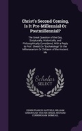 Cover: Christ's Second Coming, Is It Pre-Millennial Or Postmillennial? - Palala Press