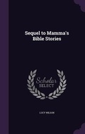 Cover: Sequel to Mamma's Bible Stories - Palala Press