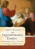 Cover: Incomparable Christ, The - Moody Publishers