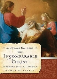Enlarge image Cover: Incomparable Christ, The - Moody Publishers