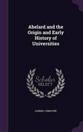 Cover: Abelard and the Origin and Early History of Universities - Palala Press