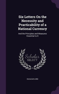 Enlarge image Cover: Six Letters On the Necessity and Practicability of a National Currency - Palala Press