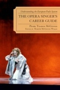 Abbildung von: The Opera Singer's Career Guide - Bloomsbury eBooks US