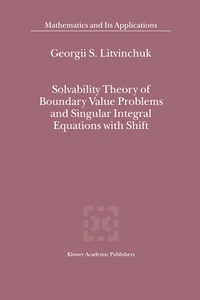 Enlarge image Cover: Solvability Theory of Boundary Value Problems and Singular Integral Equations with Shift - Springer