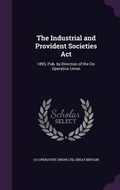 Cover: The Industrial and Provident Societies Act - Palala Press