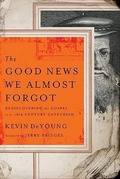 Cover: Good News We Almost Forgot, The - Moody Publishers