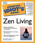 Cover: Complete Idiot's Guide to Zen Living - Alpha Books