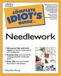 Enlarge image Cover: Complete Idiot's Guide to Needlework - Alpha Books