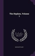 Cover: The Hyphen, Volume 1 - Palala Press