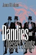 Cover: Dandies and Desert Saints - Cornell University Press