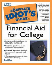 Enlarge image Cover: Complete Idiot's Guide to Financial Aid for College - Alpha Books