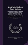 Cover: The Whole Works of Roger Ascham - Palala Press