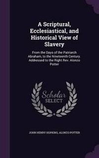 Enlarge image Cover: A Scriptural, Ecclesiastical, and Historical View of Slavery - Palala Press