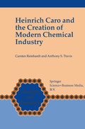 Cover: Heinrich Caro and the Creation of Modern Chemical Industry - Springer