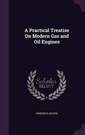 Cover: A Practical Treatise On Modern Gas and Oil Engines - Palala Press