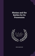 Cover: Rheims and the Battles for Its Possession - Palala Press