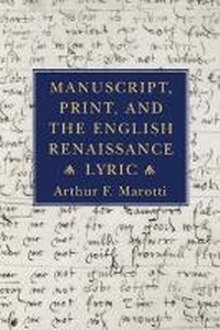 Enlarge image Cover: Manuscript, Print, and the English Renaissance Lyric - Cornell University Press