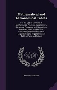 Abbildung von: Mathematical and Astronomical Tables - Palala Press
