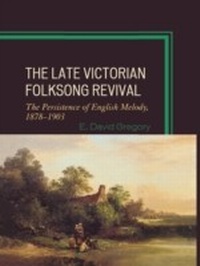 Abbildung von: The Late Victorian Folksong Revival - Bloomsbury eBooks US