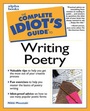 Cover: Complete Idiot's Guide to Writing Poetry - Alpha Books