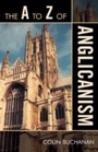 Cover: The A to Z of Anglicanism - Scarecrow Press