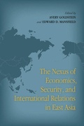Cover: The Nexus of Economics, Security, and International Relations in East Asia - Stanford University Press