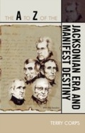 Cover: The A to Z of the Jacksonian Era and Manifest Destiny - Scarecrow Press