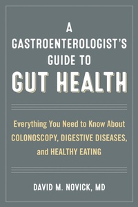Abbildung von: A Gastroenterologist's Guide to Gut Health - Bloomsbury eBooks US