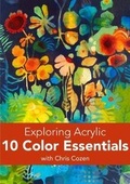 Cover: Exploring Acrylic - 10 Color Essentials - North Light Books