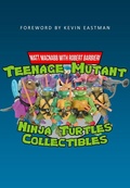 Cover: Teenage Mutant Ninja Turtles Collectibles - Amberley Publishing
