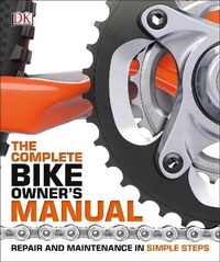 Enlarge image Cover: The Complete Bike Owner's Manual - Dorling Kindersley