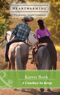 Cover: A Cowboy To Keep - Mills & Boon