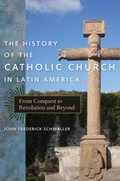 Cover: The History of the Catholic Church in Latin America - New York University Press