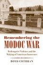 Cover: Remembering the Modoc War - The University of North Carolina Press