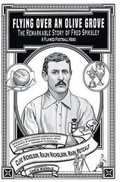 Cover: Flying Over an Olive Grove - The Remarkable Story of Fred Spiksley; A Flawed Football Hero - False 9 Media