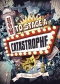 Cover: How to Stage a Catastrophe - Stone Arch Books