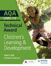 Enlarge image Cover: AQA Level 1/2 Technical Award in Children's Learning and Development - Hodder Education