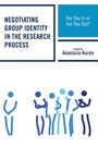 Cover: Negotiating Group Identity in the Research Process - Lexington Books