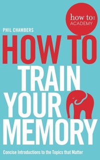 Enlarge image Cover: How To Train Your Memory - Bluebird