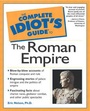 Cover: Complete Idiot's Guide to the Roman Empire - Alpha Books