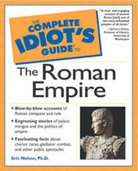 Enlarge image Cover: Complete Idiot's Guide to the Roman Empire - Alpha Books