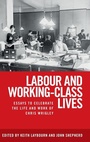 Cover: Labour and Working-Class Lives - Manchester University Press