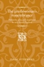 Cover: The Gentlewoman's Remembrance - Manchester University Press