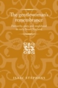 Cover: The Gentlewoman's Remembrance - Manchester University Press