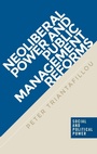 Cover: Neoliberal Power and Public Management Reforms - Manchester University Press