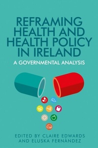 Enlarge image Cover: Reframing Health and Health Policy in Ireland - Manchester University Press