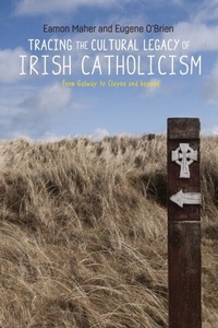 Abbildung von: Tracing the Cultural Legacy of Irish Catholicism - Manchester University Press