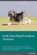 Cover: Little Lion Dog Lowchen Activities Little Lion Dog Activities (Tricks, Games & Agility) Includes - Global Pet Care International